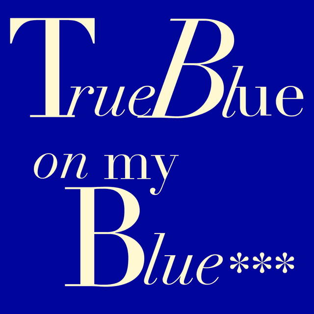 Podcast cover for True Blue on my Blue